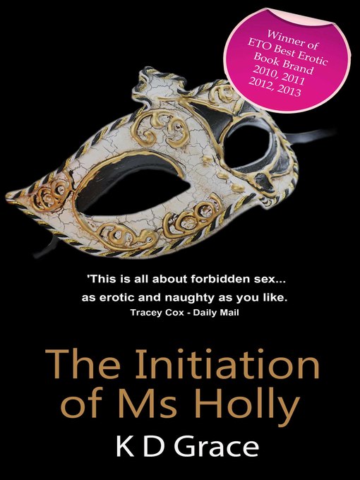 Title details for The Initiation of Ms Holly by K D Grace - Available